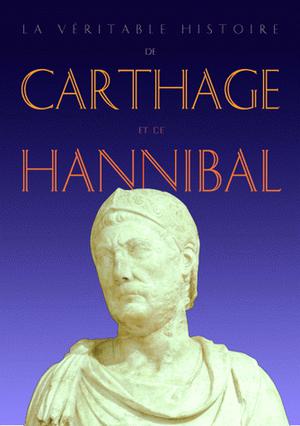 La Véritable Histoire de Carthage et d'Hannibal | Malye, Jean