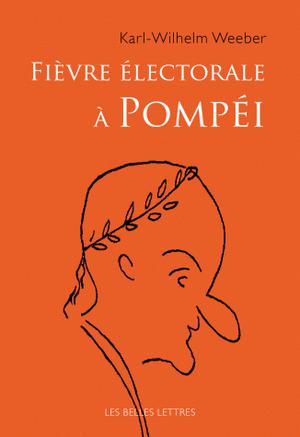 Fièvre électorale à Pompéi | Weeber, Karl-Wilhelm