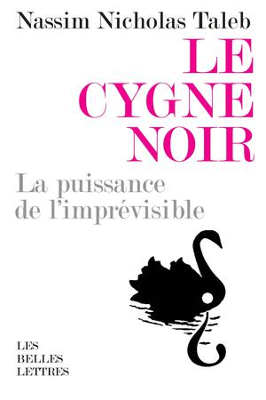 Le cygne noir : La puissance de l'imprévisible | Taleb, Nassim Nicholas