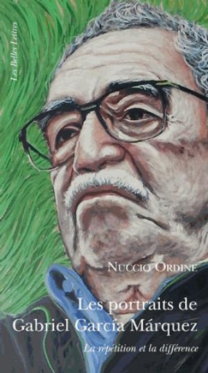 Les Portraits de Gabriel García Márquez | Ordine, Nuccio