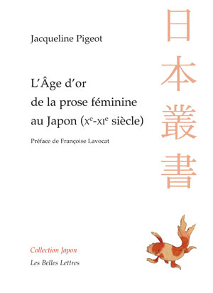 L'Age d'or de la prose féminine au Japon (Xe-XIe siècle) | Pigeot, Jacqueline