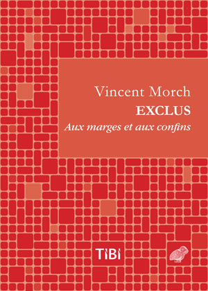 Exclus | Morch, Vincent