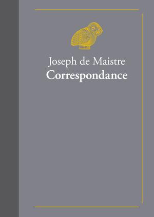 Correspondance | Maistre, Joseph De