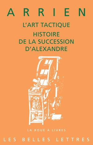 L'art tactique. Histoire de la succession d'Alexandre | Arrien