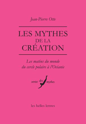 Les Mythes de la création | Otte, Jean-Pierre