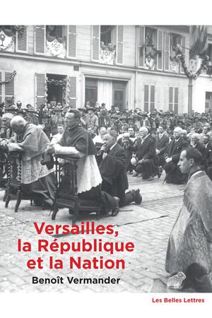 Versailles, la République et la Nation | Vermander, Benoît