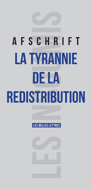La Tyrannie de la redistribution | Afschrift, Thierry