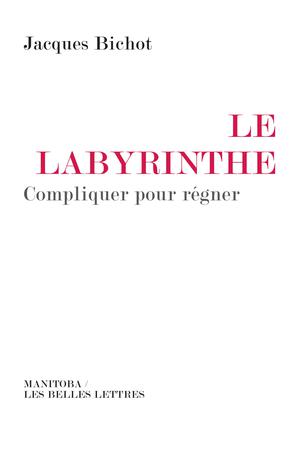 Le Labyrinthe | Bichot, Jacques