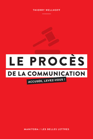 Le Procès de la communication | Wellhoff, Thierry