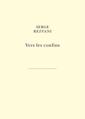 Vers les confins | Rezvani, Serge