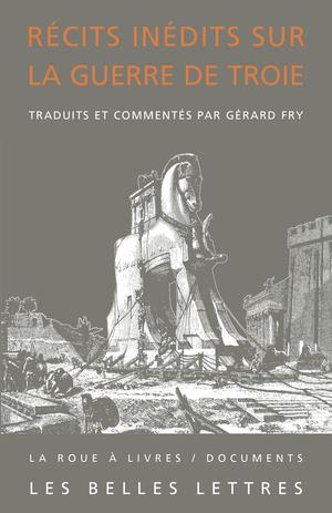 Récits inédits sur la guerre de Troie | Fry, Gérard