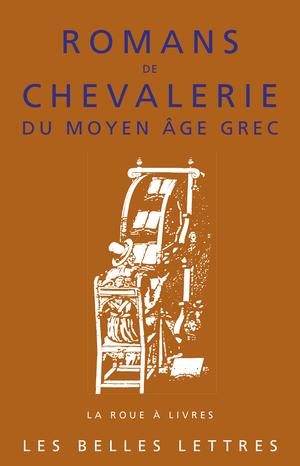 Romans de chevalerie du Moyen-Âge grec | Bouchet, René