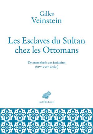 Les Esclaves du Sultan chez les Ottomans | Veinstein, Gilles