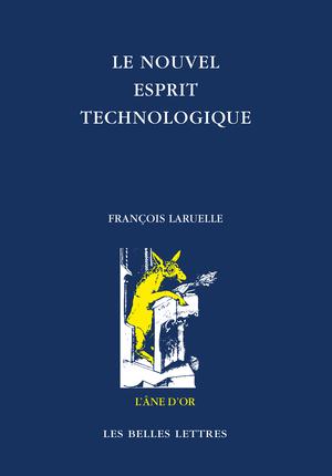 Le Nouvel esprit technologique | Laruelle, François