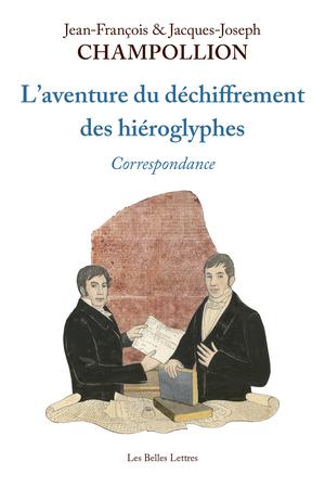 L'Aventure du déchiffrement des hiéroglyphes | Champollion, Jean-François