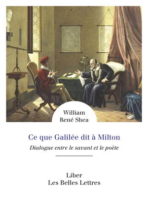 Ce que Galilée dit à Milton | Shea, William R.