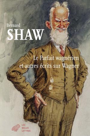 Le Parfait Wagnérien et autres écrits sur Wagner | Shaw, Bernard