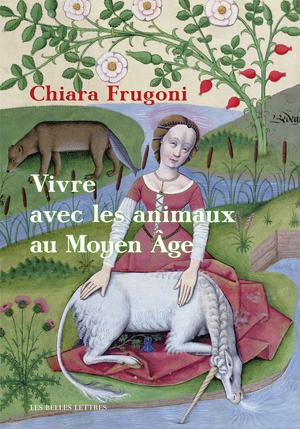 Vivre avec les animaux au Moyen Âge | Frugoni, Chiara