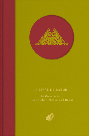 Le Livre de Babur | Anonyme