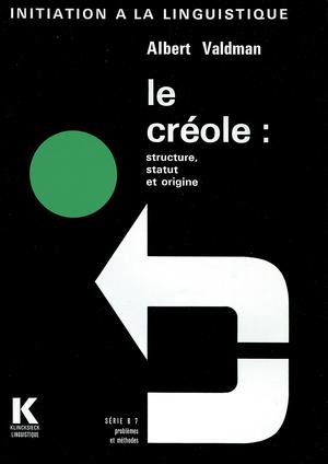 Le Créole, structure, statut, origine | Valdman, Albert