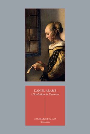 L'Ambition de Vermeer | Arasse, Daniel