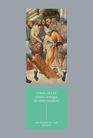 Histoire artistique des ordres mendiants | Gillet, Louis