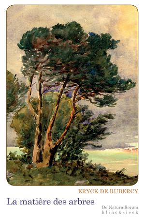La Matière des arbres | Rubercy, Eryck De