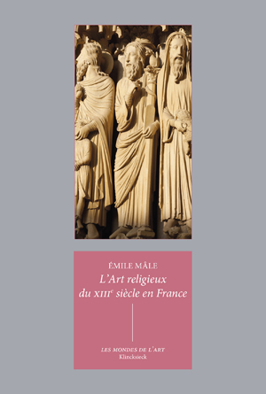 L’Art religieux du XIIIe siècle en France | Mâle, Émile