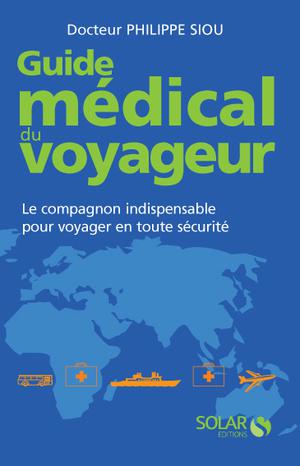 Guide médical du voyageur | Siou, Philippe