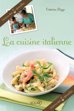 La cuisine italienne | Rizzo, Caterina