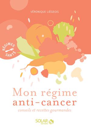 Mon régime anti-cancer | Liégeois, Véronique