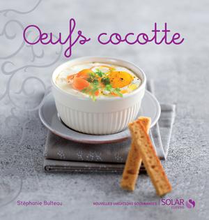 Oeufs cocotte | Bulteau, Stéphanie