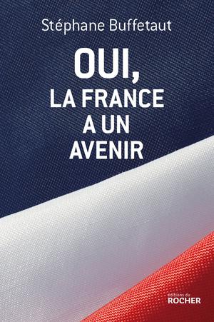 Oui, la France a un avenir | Buffetaut, Stéphane
