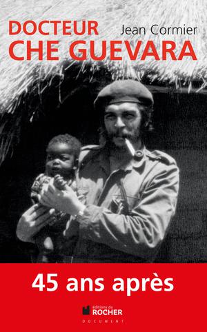 Docteur Che Guevara | Cormier, Jean