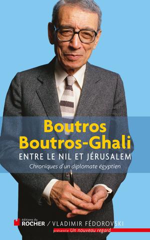 Entre le Nil et Jérusalem | Boutros-Ghali, Boutros