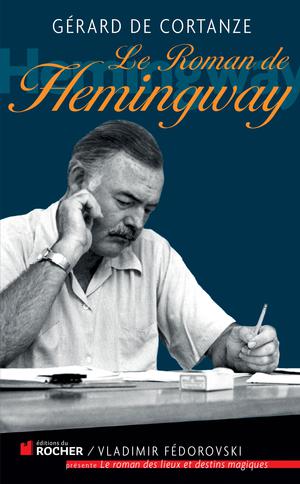 Le roman de Hemingway | De Cortanze, Gérard