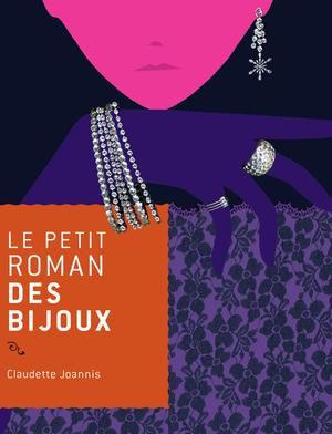 Le petit roman des bijoux | Joannis, Claudette