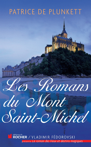 Les romans du Mont Saint-Michel | De Plunkett, Patrice