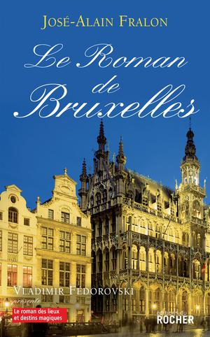 Le Roman de Bruxelles | Fralon, José-Alain