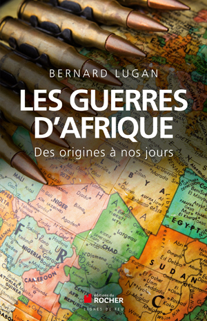 Les guerres d'Afrique | Lugan, Bernard