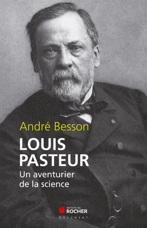 Louis Pasteur | Besson, André