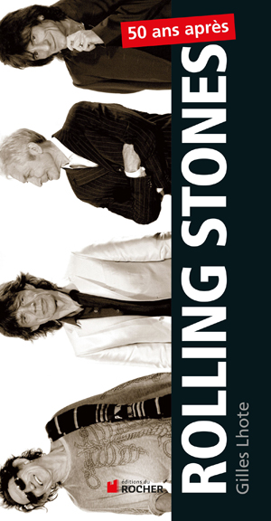 Rolling Stones, 50 ans après | Lhote, Gilles