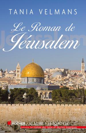 Le roman de Jérusalem | Velmans, Tania