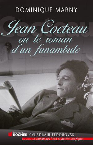 Jean Cocteau, le roman d'un funambule | Marny, Dominique