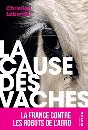 La Cause des vaches | Laborde, Christian