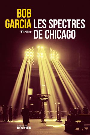 Les spectres de Chicago | Garcia, Bob