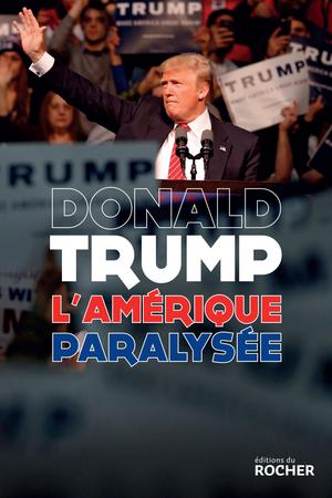 L'Amérique paralysée | Trump, Donald