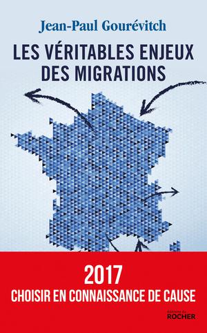 Les véritables enjeux des migrations | Gourévitch, Jean-Paul