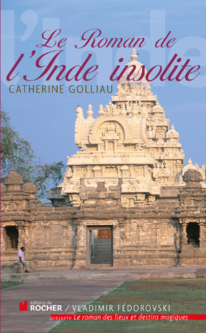 Le roman de l'Inde insolite | Golliau, Catherine