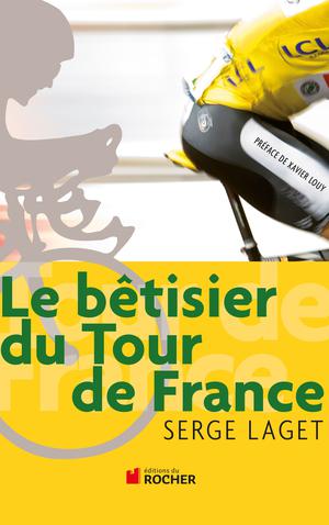 Le bêtisier du Tour de France | Laget, Serge